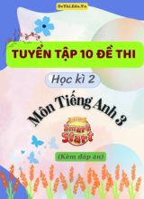 Tuyển tập 10 Đề thi học kì 2 môn Tiếng Anh 3 sách i-Learn Smart Start (Kèm đáp án)